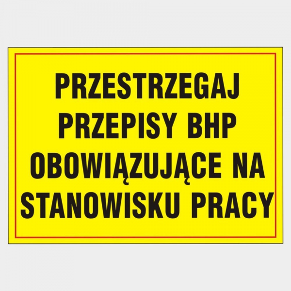 Budowlana tablica ostrzegawcza Przestrzegaj przepisy BHP obowiązujące na stanowisku pracy